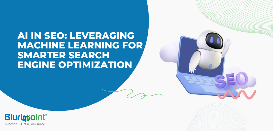 Leveraging Machine Learning for Smarter Search Engine Optimization
